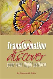 Transformation. Discover Your Own Flight Pattern cover image