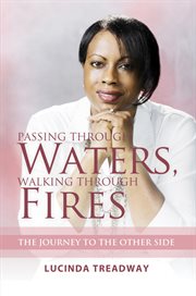 Passing through waters, walking through fires. The Journey to the Other Side cover image
