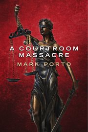 A courtroom massacre cover image