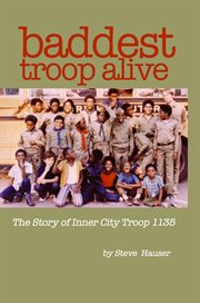 Baddest troop alive. The Story of Inner City Troop 1135 cover image