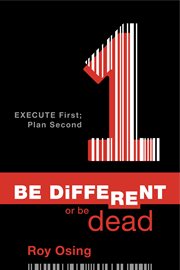 Be different or be dead: your business survival guide cover image