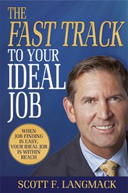 The fast track to your ideal job. When Job Finding is Easy, Your Ideal Job is Within Reach cover image