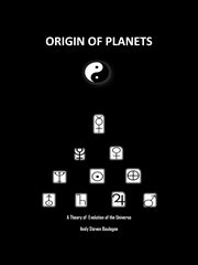 Origin of planets. A Theory of Evolution of the Universe cover image