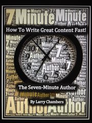 How to write great content fast!. The Seven-Minute Author cover image