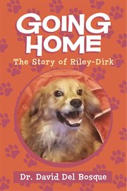 Going home: the story of Riley-Dirk cover image