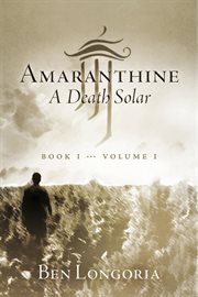 A death solar, volume one. Amaranthine cover image