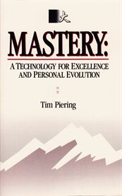 Mastery. A Technology for Excellence and Personal Evolution cover image