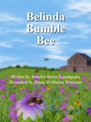 Belinda bumble bee. Where Have All the Bees Gone? A Whimsical Look at a Very Serious Matter cover image