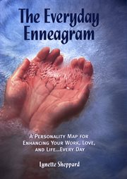 The everyday Enneagram : a personality map for enhancing your work, love, and life-- every day cover image