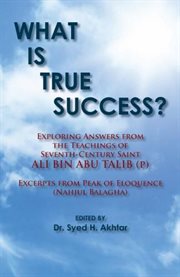 What is true success?. Exploring Answers From the Teachings of Ali Bin Abu Talib cover image