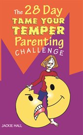 The 28 day tame your temper parenting challenge cover image