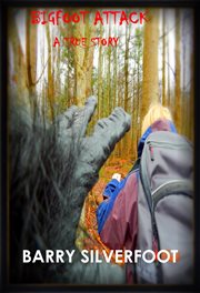 Bigfoot attack. A True Story cover image