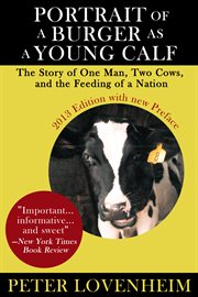 Portrait of a burger as a young calf: the true story of one man, two cows and the feeding of a nation cover image