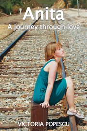 Anita. A Journey Through Love cover image