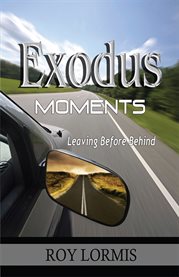 Exodus moments. Leaving Before Behind cover image