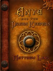 Anya and the dream keepers cover image