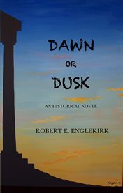 Dawn or dusk. An Historical Novel cover image