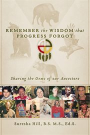 Remember the wisdom that progress forgot. Sharing the Gems of our Ancestors cover image