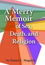 A merry memoir of sex, death, and religion cover image