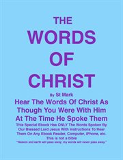 The words of christ by st. mark. Hear the Words of Christ cover image