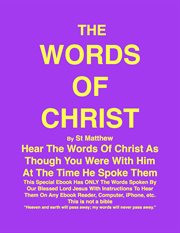 The words of christ by st. matthew. Hear the Words of Christ cover image