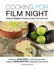 Cooking for film night. Potluck Delights: Flexible Dishes That Travel Well cover image