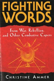 Fighting words: from war, rebellion, and other combative capers cover image