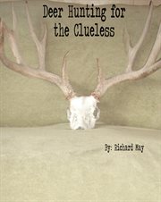 Deer hunting for the clueless cover image
