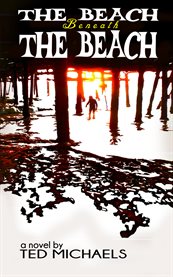 The beach beneath the beach. A Fantastic Journey into the Well Known cover image