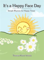 It's a happy face day: simple rhymes for happy times cover image