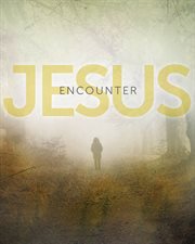 Encounter Jesus : a personal guidebook cover image