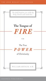 The tongue of fire, or, The true power of Christianity cover image