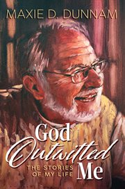 God outwitted me : the stories of my life cover image
