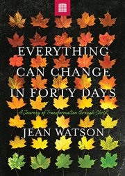 Everything can change in forty days : a journey of transformation through Christ cover image