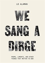 We sang a dirge cover image