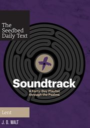 Soundtrack : a forty-day playlist through the Psalms : Lent cover image