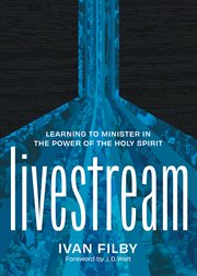 Livestream : learning to minister in the power of the Holy Spirit cover image