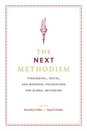 The next Methodism : theological, social, and missional foundations for global Methodism cover image