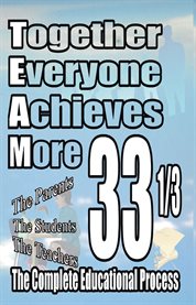 Together everyone achieves more. 33 1/3: The Complete Educational Process cover image