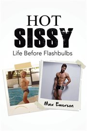 Hot sissy. Life Before Flashbulbs cover image