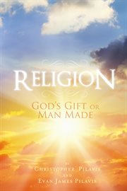 Religion. God's Gift or Man Made cover image