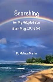 Searching for my adopted son. Born May 24, 1964 cover image