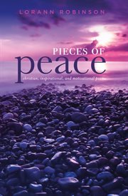 Pieces of peace. Christian, Inspirational, And Motivational Poems cover image