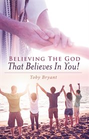 Believing the god that believes in you cover image