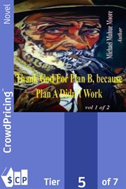 Thank god for plan b, because plan a didn't work, vol 1 cover image