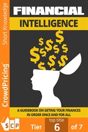 FINANCIAL INTELLIGENCE : A Guidebook on Getting Your Finances in Order Once and For All cover image