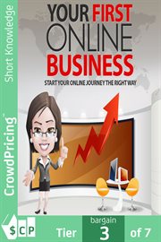 YOUR FIRST ONLINE BUSINESS : Start your Online Journey the Right Way cover image