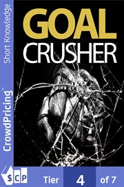 Goal crusher. Discover The Most Effective Strategy To Crush Your New Year Resolutions And Turn Your Goals Into Rea cover image