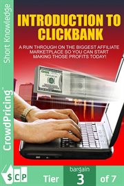 Introduction to click bank. An overview of the biggest affiliate marketplace - start making profits today! cover image