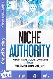 Niche authority. Discover How To Find Hot Niche Markets Using These Proven Methods So You Can Almost Guarantee You'll cover image